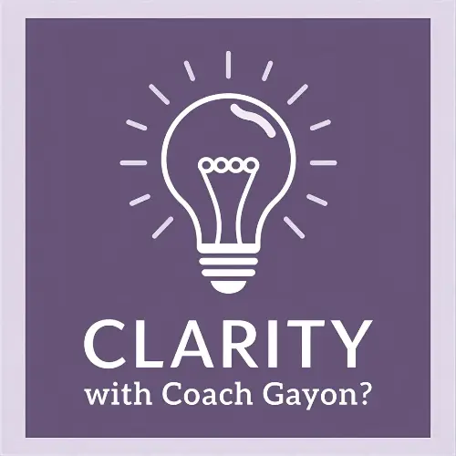 Clarity With Coach Gayon